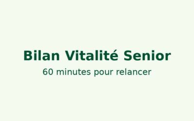 Bilan Vitalité Senior : 60 min pour relancer l’énergie