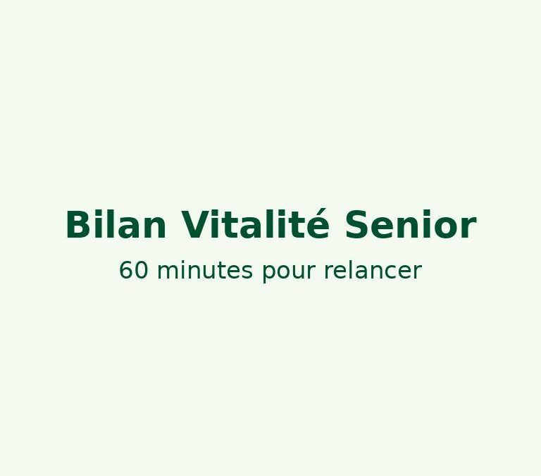 Visuel avec texte “Bilan Vitalité Senior – 60 minutes pour relancer” – coaching senior à Neuchâtel