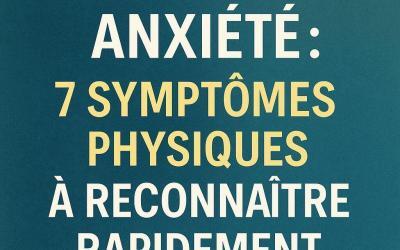 Stress & Anxiété : 7 Symptômes Physiques à Reconnaître Rapidement